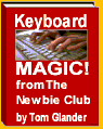 Discover The Amazing Hidden Talents Of Your Humble Keyboard - And Open Up A World You Never Knew Existed!